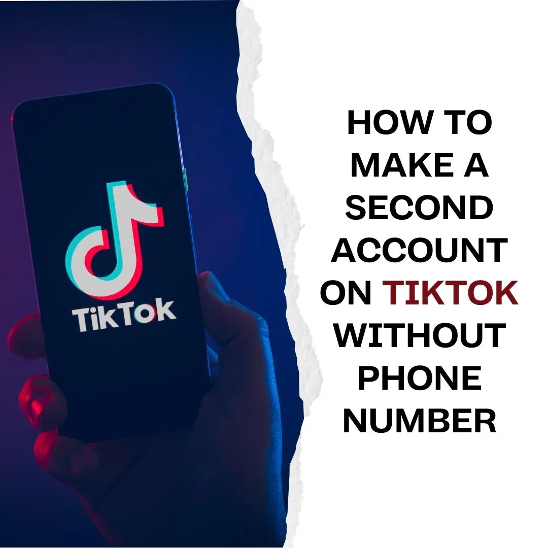 How to make a second account on TikTok without phone number